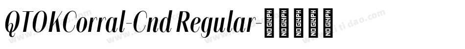 QTOKCorral-Cnd Regular字体转换